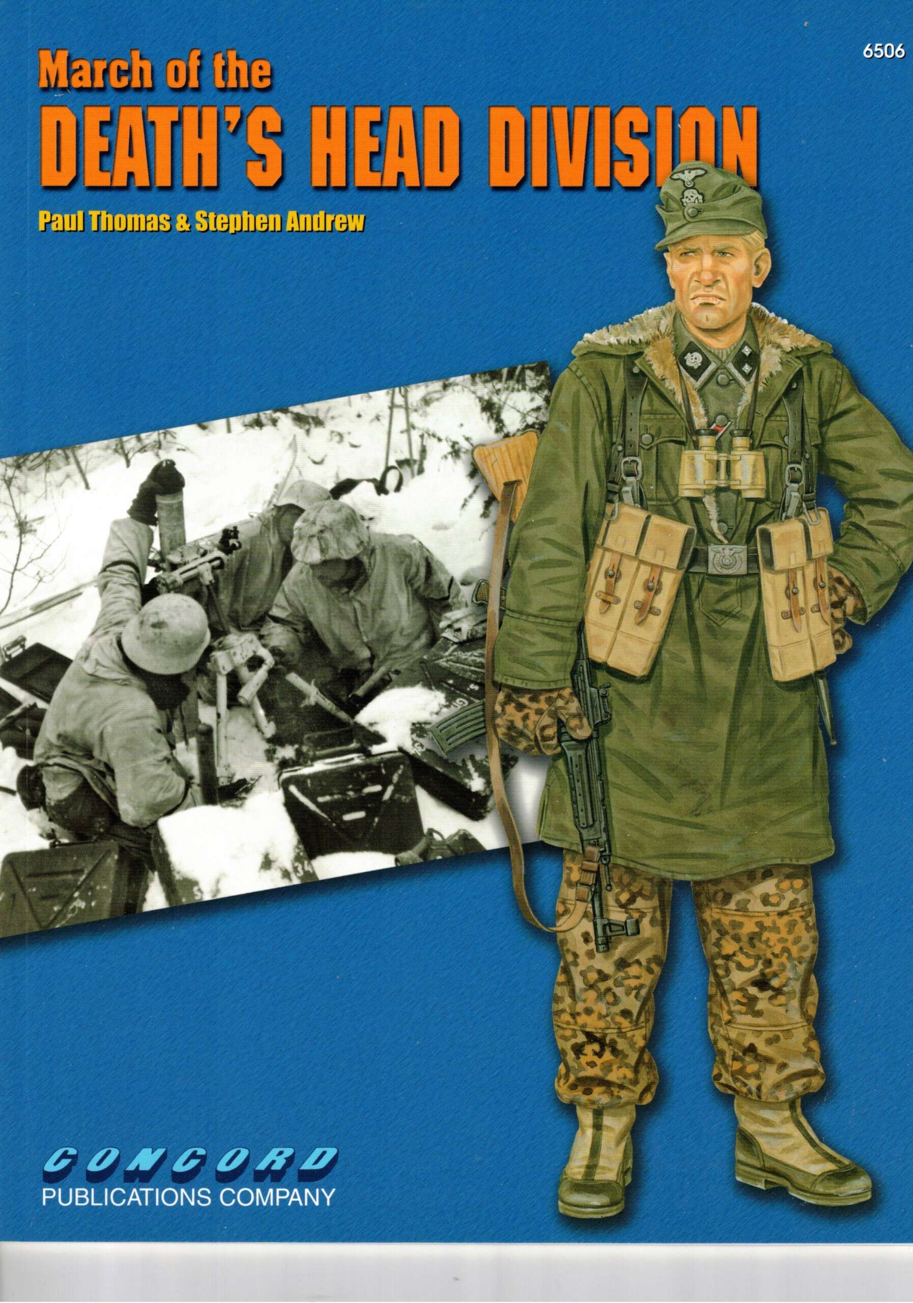 Concord Publications Company 6506 - Soldiers of Destruction - SS The Deaths Head Division